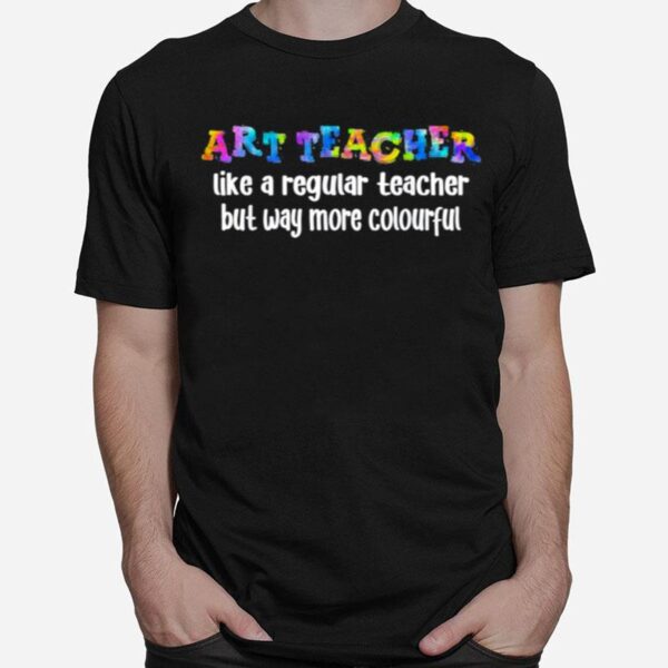 First Day Of School Back To School Teach Art Teacher T-Shirt