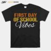 First Day Of School Vibes T-Shirt