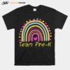 First Day Of Team Prek Teacher Rainbow T-Shirt