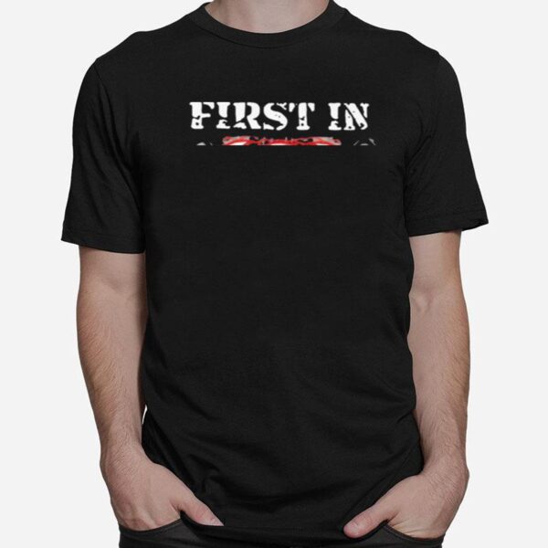 First In Last Out Firefighter American Flag T-Shirt