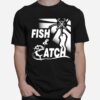 Fish And Catch Outoor T-Shirt