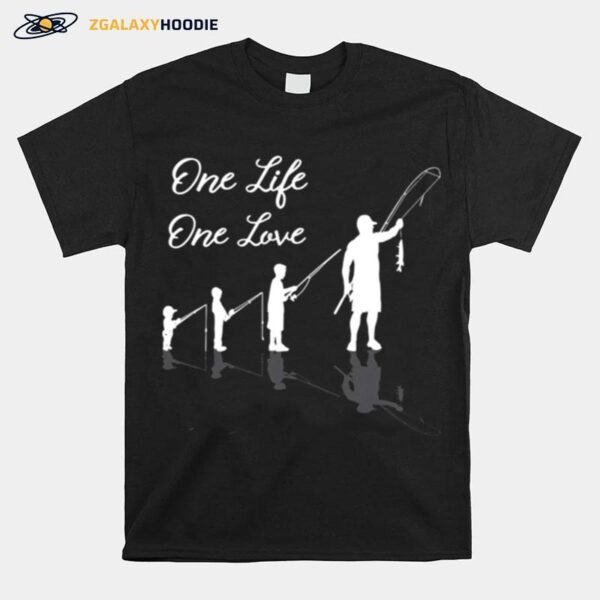 Fishing And One Life One Love T-Shirt