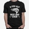 Fishing Best Dad Ever T-Shirt