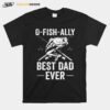 Fishing Dad Fisherman Best Dad Ever Fish Man T-Shirt