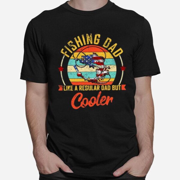 Fishing Dad Like A Regular Dad But Cooler Retro Vintage American Flag T-Shirt