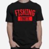 Fishing Fanatic T-Shirt