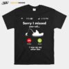 Fishing Gag For Fishing Fanatics And Fisherman T-Shirt