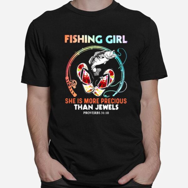 Fishing Girl She Is More Precious Than Jewels Flower T-Shirt