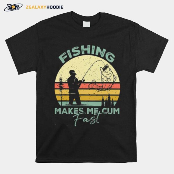 Fishing Makes Me Cum Fast Vintage T-Shirt