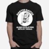 Fishing Master Baiter For Fishings T-Shirt