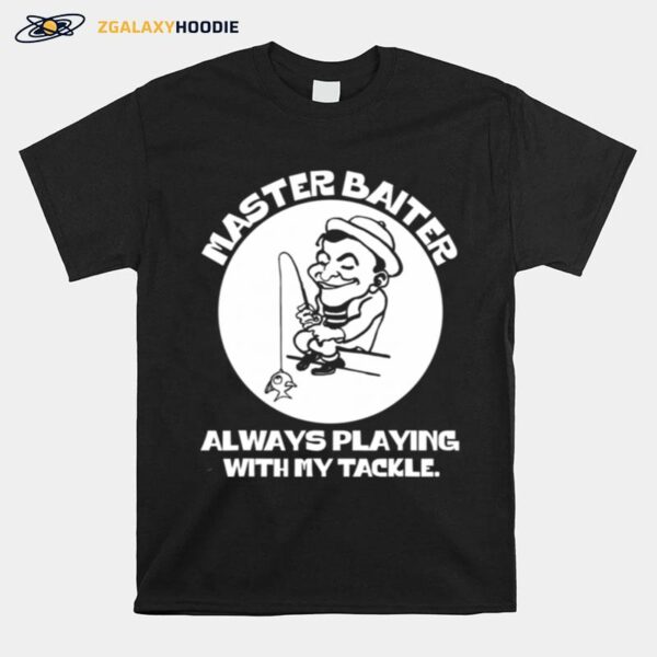 Fishing Master Baiter For Fishings T-Shirt