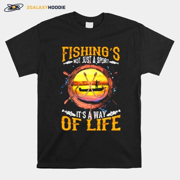 Fishing Not Just A Sport Its A Way Of Life T-Shirt