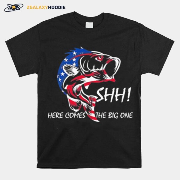 Fishing Shh Here Comes The Big One American Flag T-Shirt