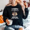 Fishing Solves Most Of My Problems Hunting Solves The Rest Bear Sweater