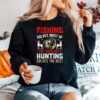 Fishing Solves Most Of My Problems Hunting Solves The Rest Sweater