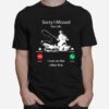 Fishing Sorry I Missed Your Call I Was On My Other Line T-Shirt