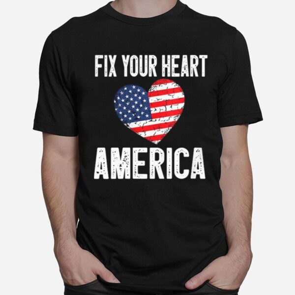 Fix Your Heart America T-Shirt