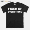 Fixer Of Everything T-Shirt