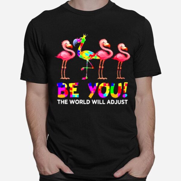 Flamingo Be You The World Will Ad Just Lgbt T-Shirt