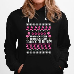 Flamingo Bells Flamingo All The Way Ugly Christmas Hoodie