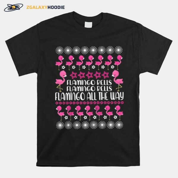 Flamingo Bells Flamingo All The Way Ugly Christmas T-Shirt