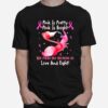 Flamingo Breast Cancer Pink Is Pretty Pink Is Bright We Made The Decision To Live And Fight T-Shirt