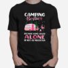 Flamingo Camping Besties Because Going Crazy Alone Is Not As Much Fun T-Shirt