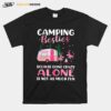 Flamingo Camping Besties Because Going Crazy Alone Is Not As Much Fun T-Shirt