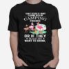 Flamingo Camping Friends Or If They Make Me Want To Drink T-Shirt