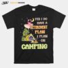 Flamingo Drink Wine Yes I Do Have A Retirement Plan I Plan On Camping T-Shirt