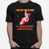 Flamingo I Will Hit You So Hard That Words Describing Their Impact Will Appear Out Of Thin Air T-Shirt