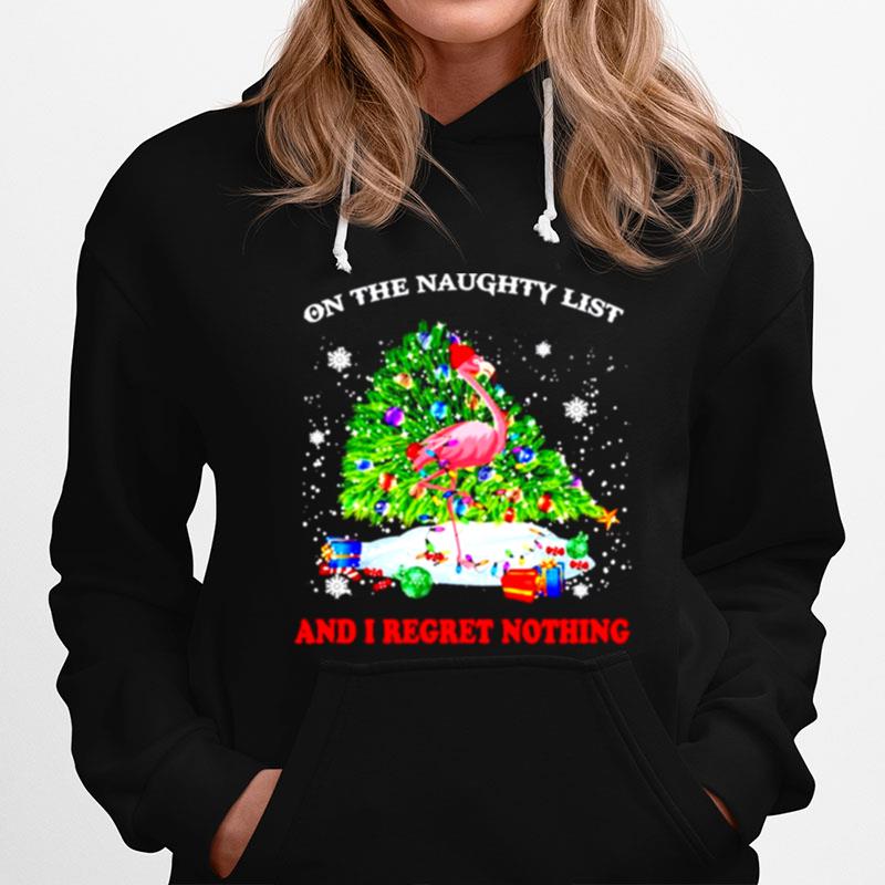 Flamingo On The Naughty List And I Regret Nothing Christmas Hoodie