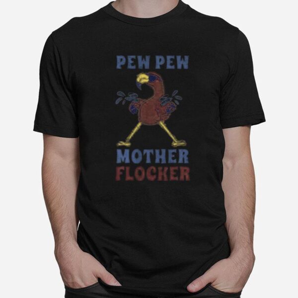 Flamingo Pew Pew Mother Flocker T-Shirt