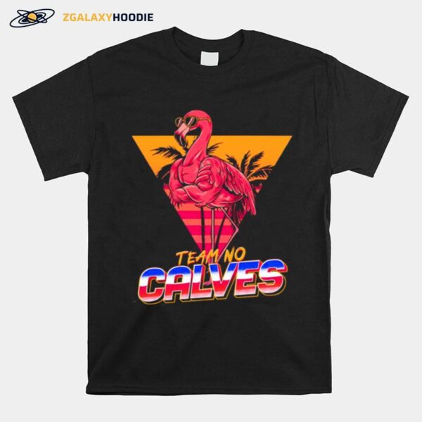 Flamingo Team No Calves T-Shirt