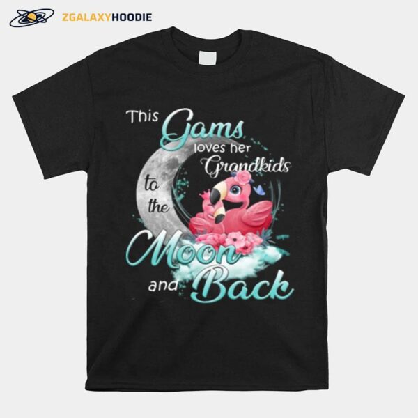 Flamingo This Gams Loves Her Grandkids To The Moon And Back T-Shirt