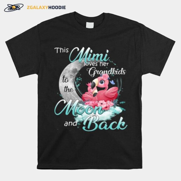 Flamingo This Mimi Loves Her Grandkids To The Moon And Back T-Shirt