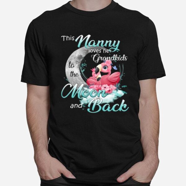 Flamingo This Nanny Loves Her Grandkids To The Moon And Back T-Shirt