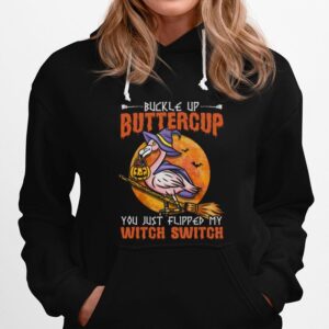 Flamingo Witch Halloween Buckle Up Buttercup You Just Flipped My Witch Switch Hoodie