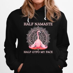 Flamingo Yoga Half Namaste Half Gtfo My Face Hoodie