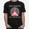 Flamingo Yoga Half Namaste Half Gtfo My Face T-Shirt