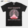 Flamingo Yoga Half Namaste Half Gtfo My Face T-Shirt