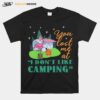 Flamingo You Lost Me At I Dont Like Camping T-Shirt