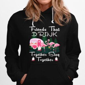 Flamingos Camping Friends That Drink Together Stay Together Hoodie
