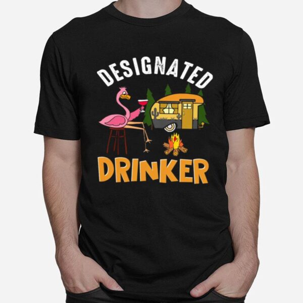 Flamingos Camping Wine Designated Drinker T-Shirt