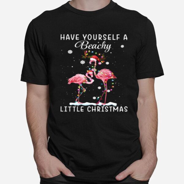 Flamingos Have Yourself A Beachy Little Christmas T-Shirt