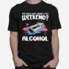 Flamingos Pontooning You Know What Rhymes With Weekend Alcohol T-Shirt