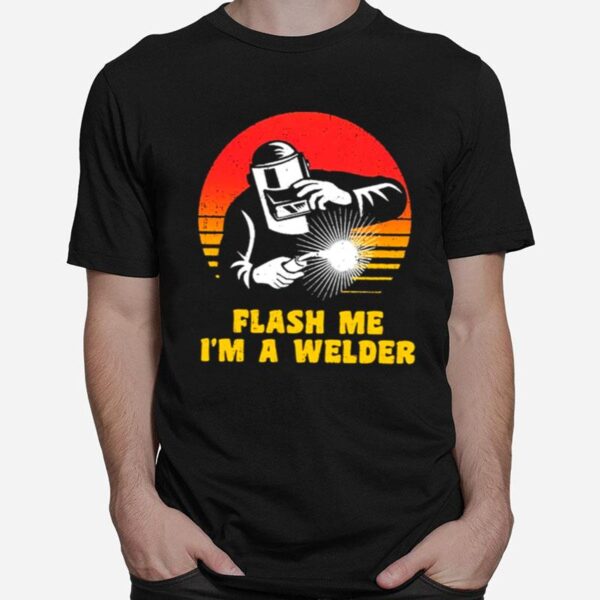 Flash Me Im A Welder Vintage T-Shirt