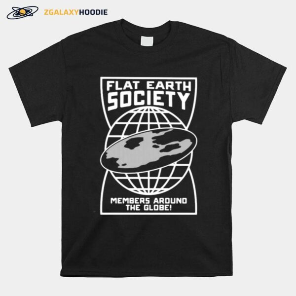 Flat Earth Society Members Around The Globe T-Shirt