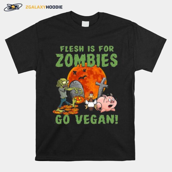 Flesh Is For Zombies Go Vegan Halloween T-Shirt