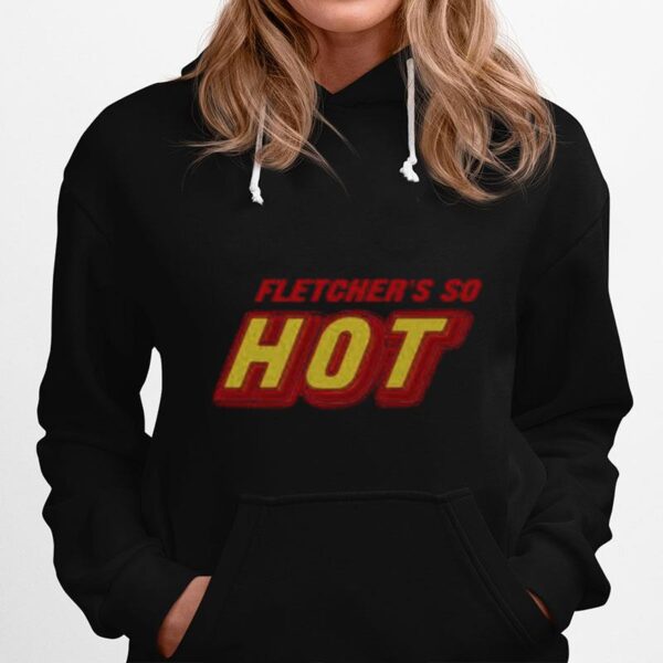 Fletchers Do Hot Hoodie